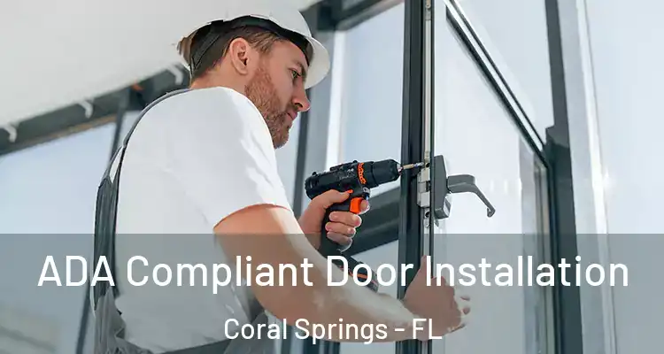  ADA Compliant Door Installation Coral Springs - FL