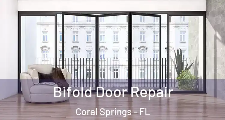  Bifold Door Repair Coral Springs - FL