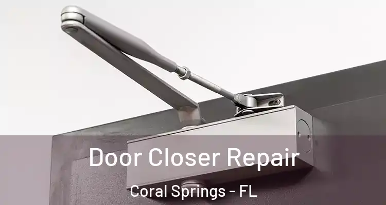  Door Closer Repair Coral Springs - FL