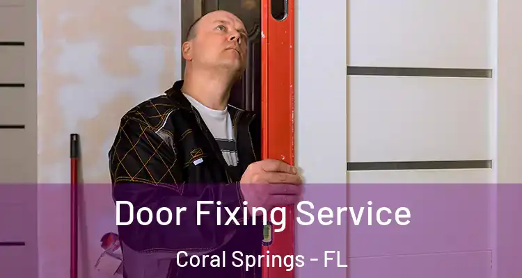  Door Fixing Service Coral Springs - FL