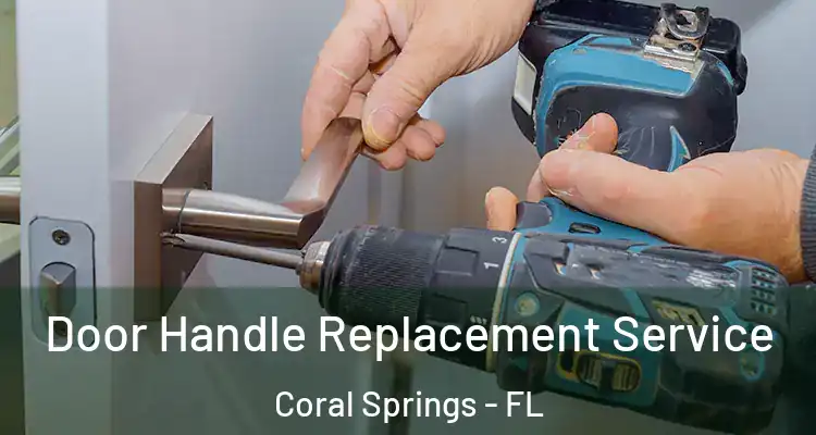  Door Handle Replacement Service Coral Springs - FL