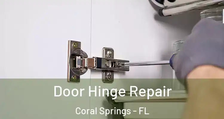  Door Hinge Repair Coral Springs - FL