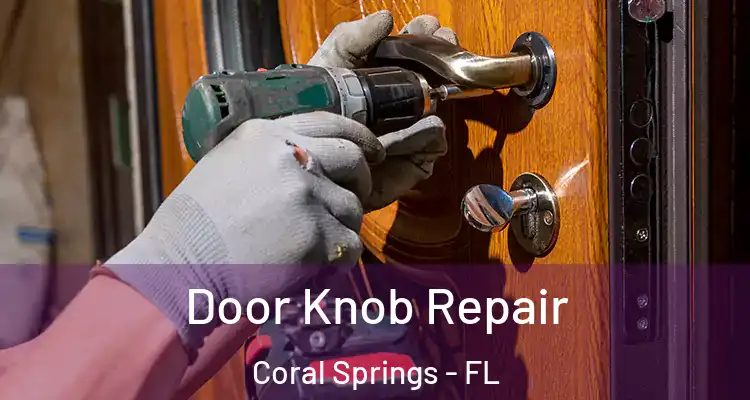  Door Knob Repair Coral Springs - FL