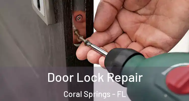  Door Lock Repair Coral Springs - FL
