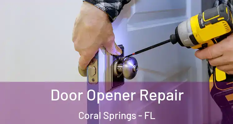  Door Opener Repair Coral Springs - FL