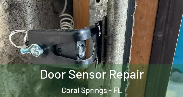  Door Sensor Repair Coral Springs - FL