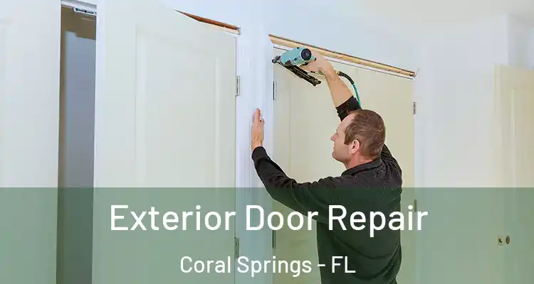  Exterior Door Repair Coral Springs - FL