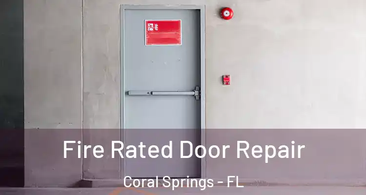  Fire Rated Door Repair Coral Springs - FL
