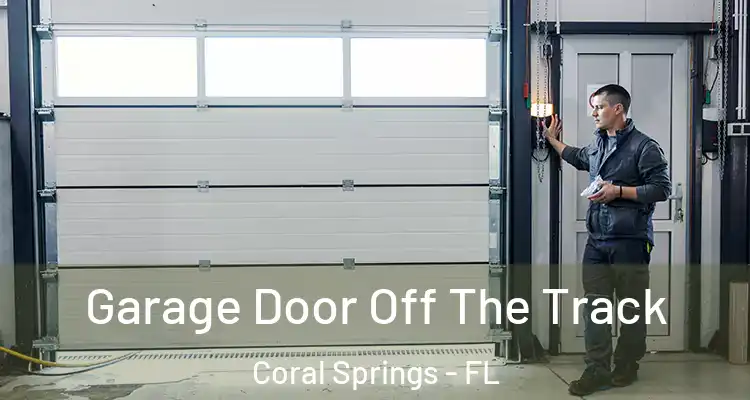  Garage Door Off The Track Coral Springs - FL