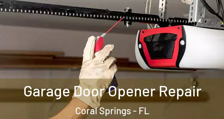  Garage Door Opener Repair Coral Springs - FL