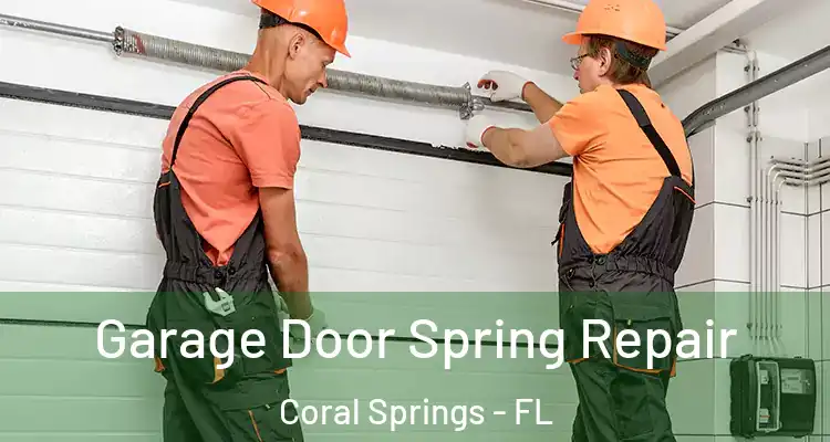  Garage Door Spring Repair Coral Springs - FL
