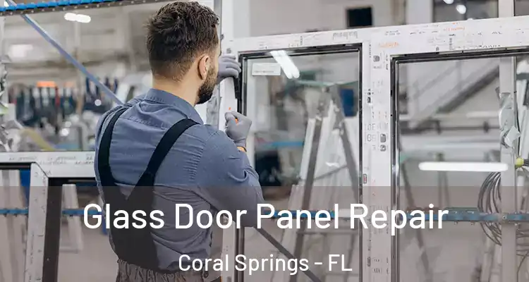  Glass Door Panel Repair Coral Springs - FL
