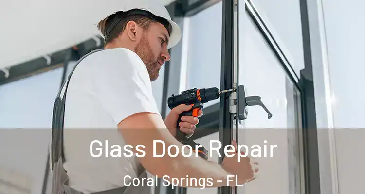  Glass Door Repair Coral Springs - FL