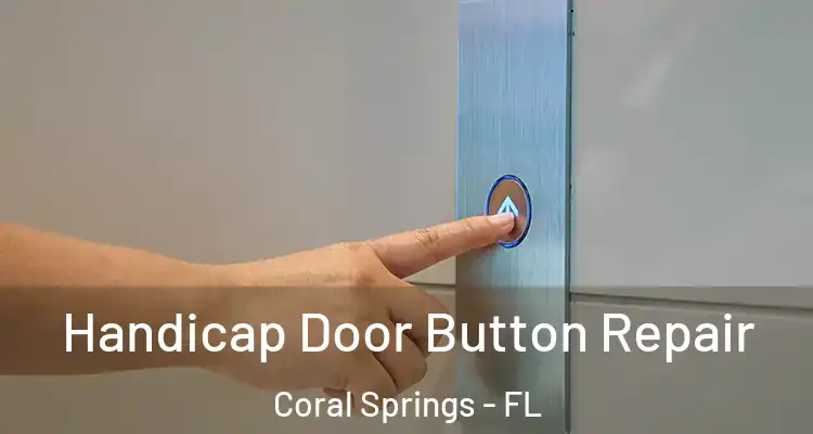  Handicap Door Button Repair Coral Springs - FL