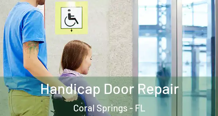  Handicap Door Repair Coral Springs - FL
