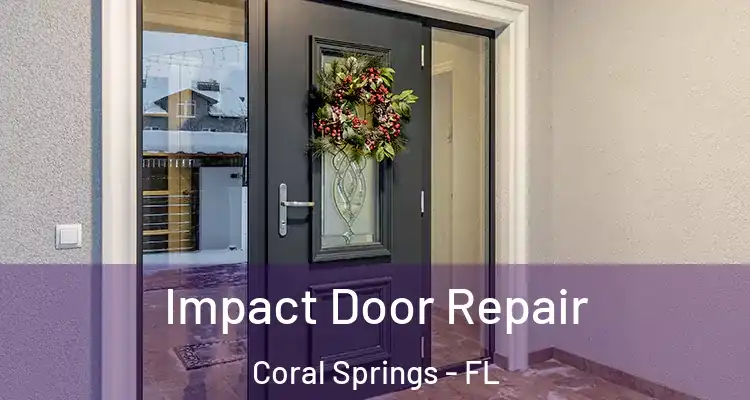  Impact Door Repair Coral Springs - FL