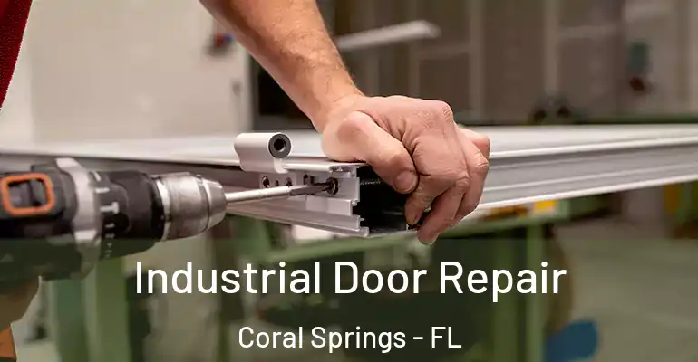  Industrial Door Repair Coral Springs - FL