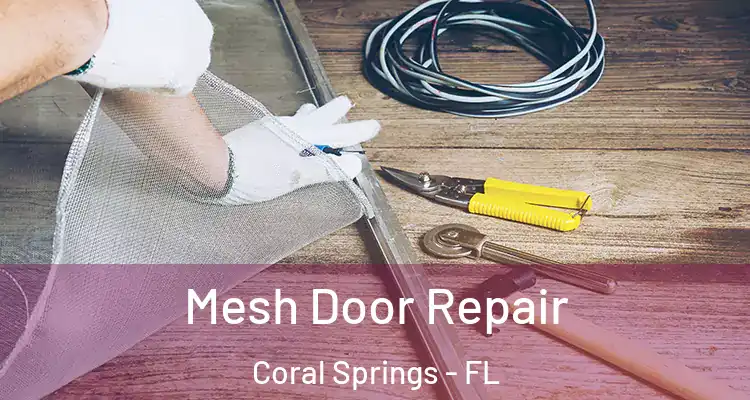  Mesh Door Repair Coral Springs - FL
