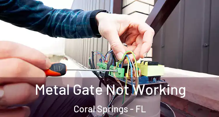  Metal Gate Not Working Coral Springs - FL