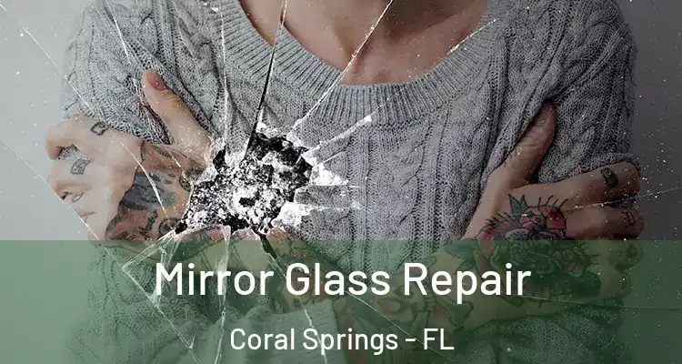  Mirror Glass Repair Coral Springs - FL