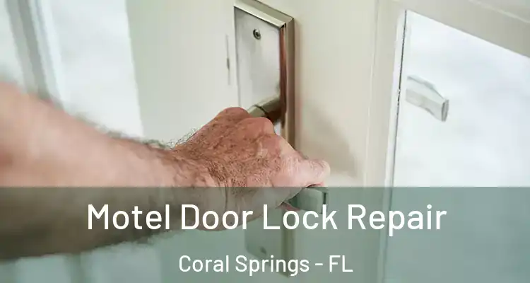  Motel Door Lock Repair Coral Springs - FL