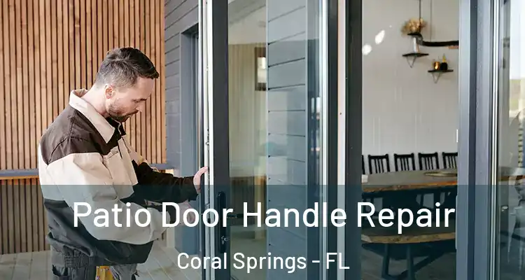 Patio Door Handle Repair Coral Springs - FL