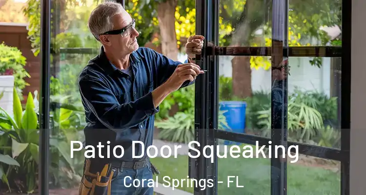  Patio Door Squeaking Coral Springs - FL