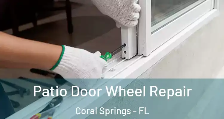  Patio Door Wheel Repair Coral Springs - FL