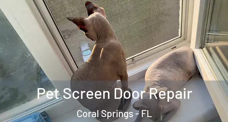  Pet Screen Door Repair Coral Springs - FL