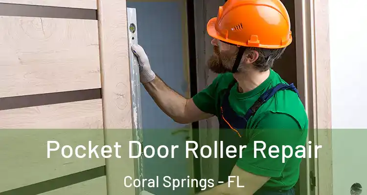  Pocket Door Roller Repair Coral Springs - FL