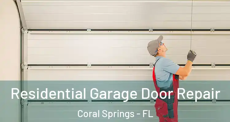  Residential Garage Door Repair Coral Springs - FL