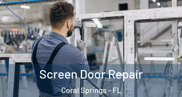  Screen Door Repair Coral Springs - FL