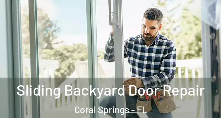  Sliding Backyard Door Repair Coral Springs - FL