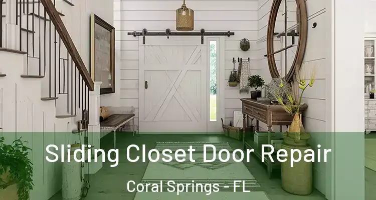  Sliding Closet Door Repair Coral Springs - FL
