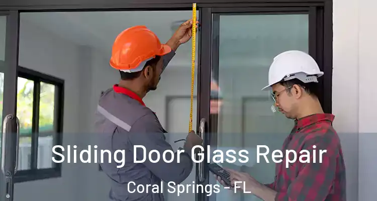  Sliding Door Glass Repair Coral Springs - FL