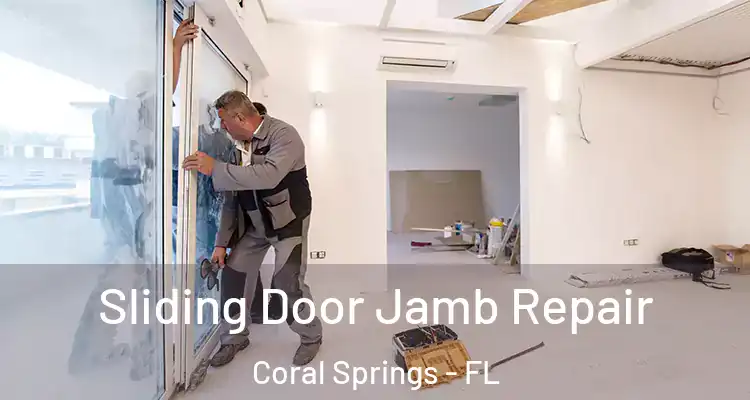  Sliding Door Jamb Repair Coral Springs - FL
