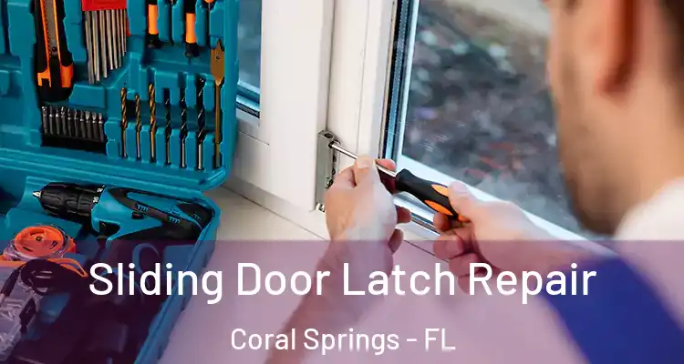  Sliding Door Latch Repair Coral Springs - FL