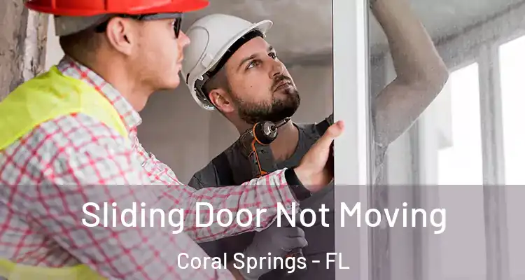  Sliding Door Not Moving Coral Springs - FL