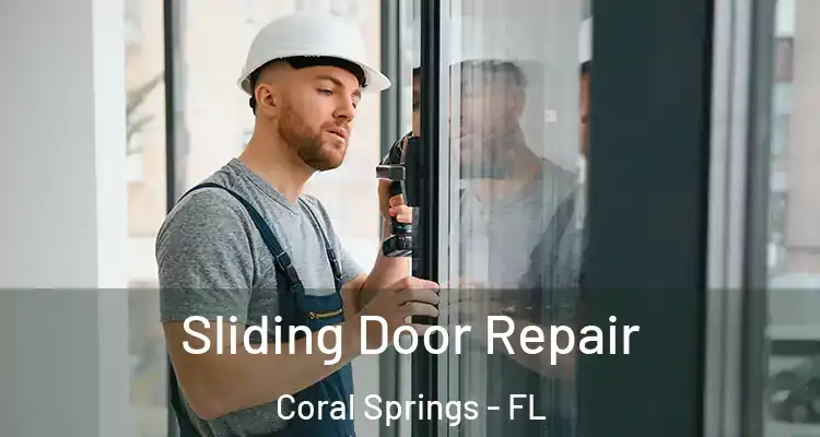  Sliding Door Repair Coral Springs - FL