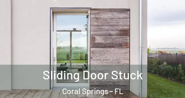  Sliding Door Stuck Coral Springs - FL