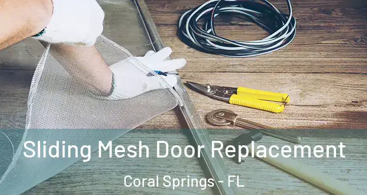  Sliding Mesh Door Replacement Coral Springs - FL