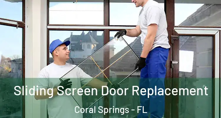  Sliding Screen Door Replacement Coral Springs - FL