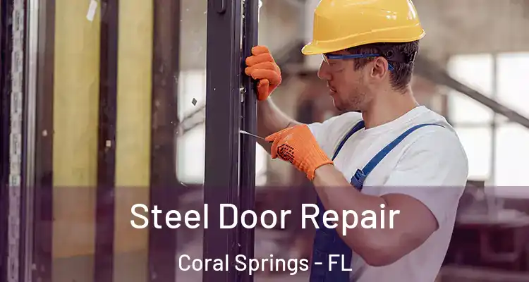  Steel Door Repair Coral Springs - FL