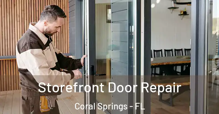  Storefront Door Repair Coral Springs - FL